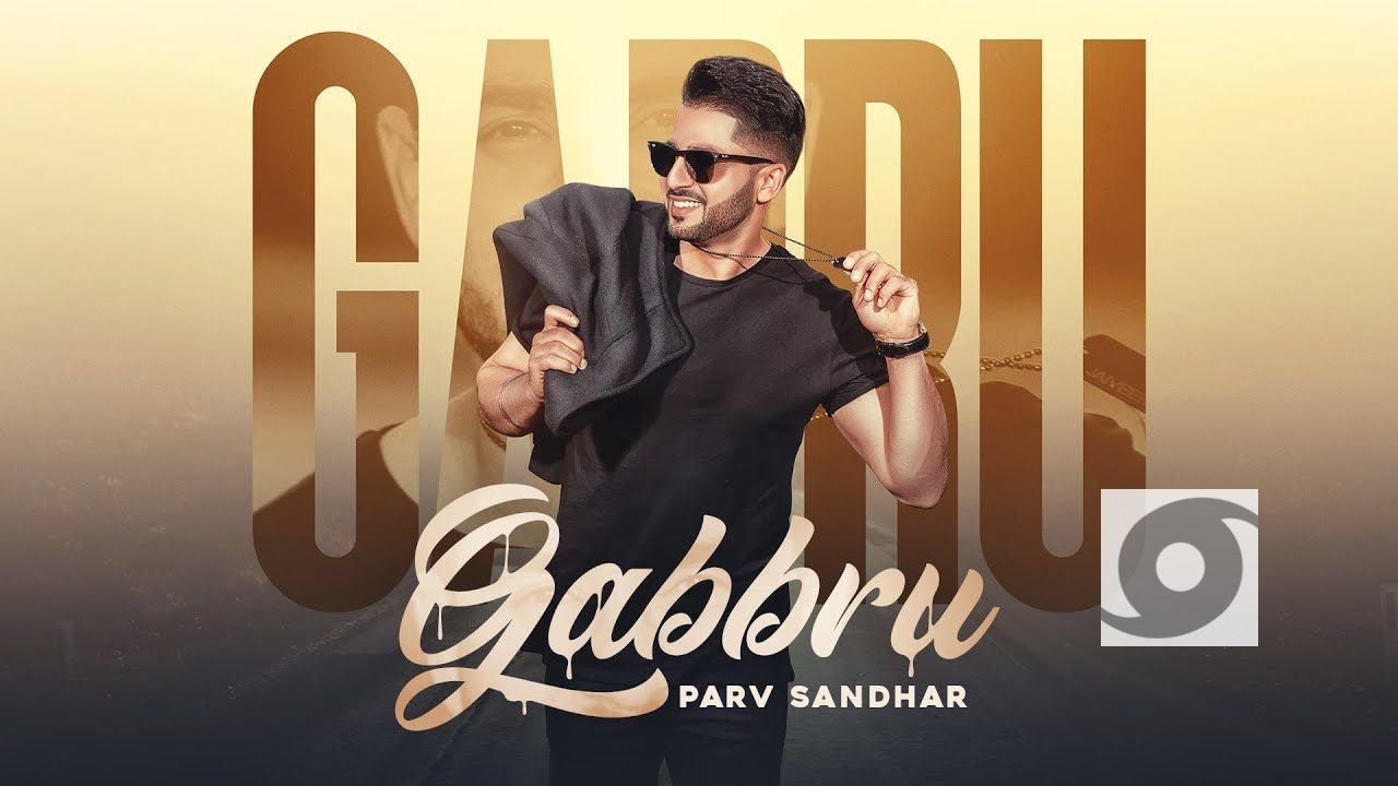Gabbru Lyrics - Parv Sandhar
